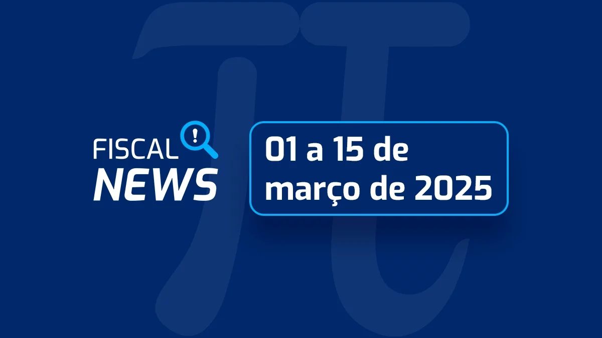 Fiscal News | Entrega do IR, DCTFweb, Mudanças no Imposto de Renda e mais!