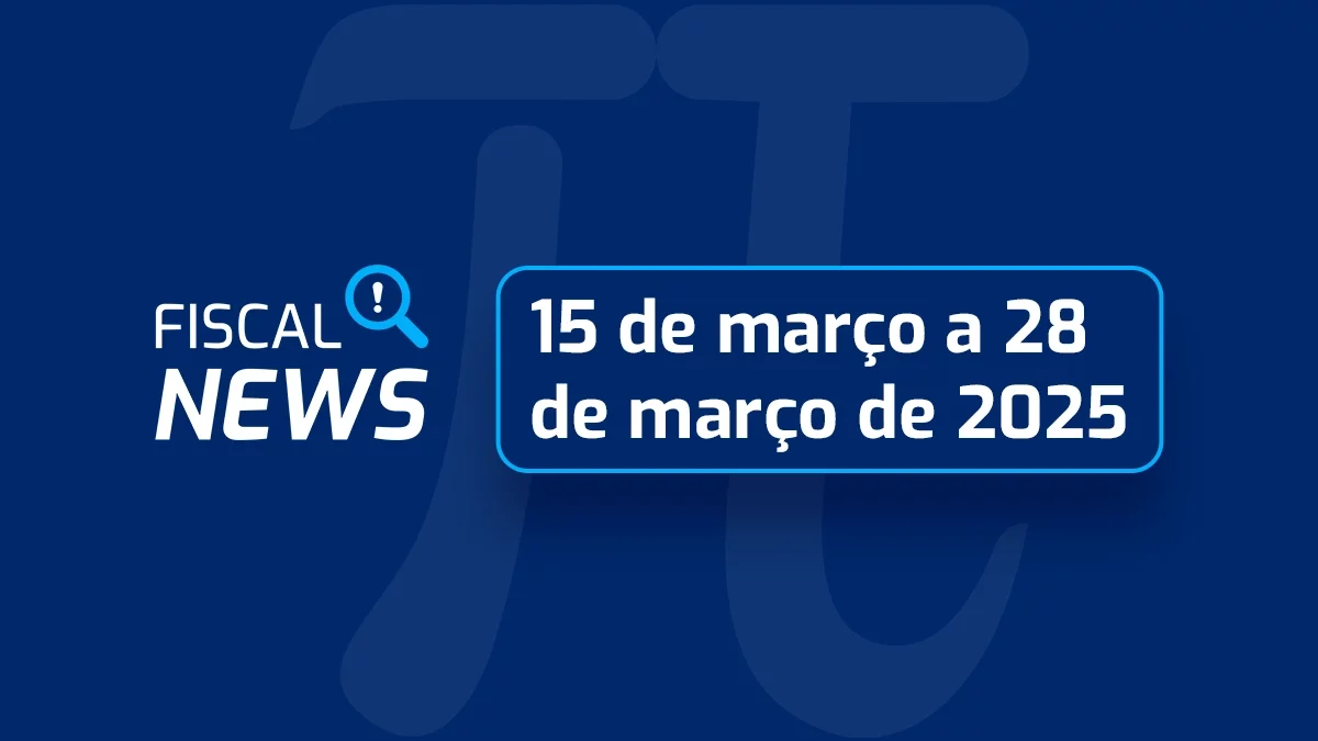 Fiscal News | Empréstimo CLT, IR no PLR, DEFIS 2025 e mais.