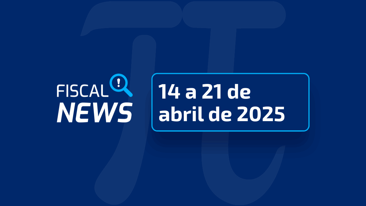 Fiscal News | Empréstimos IR 2025, Contador sem CRC e mais!