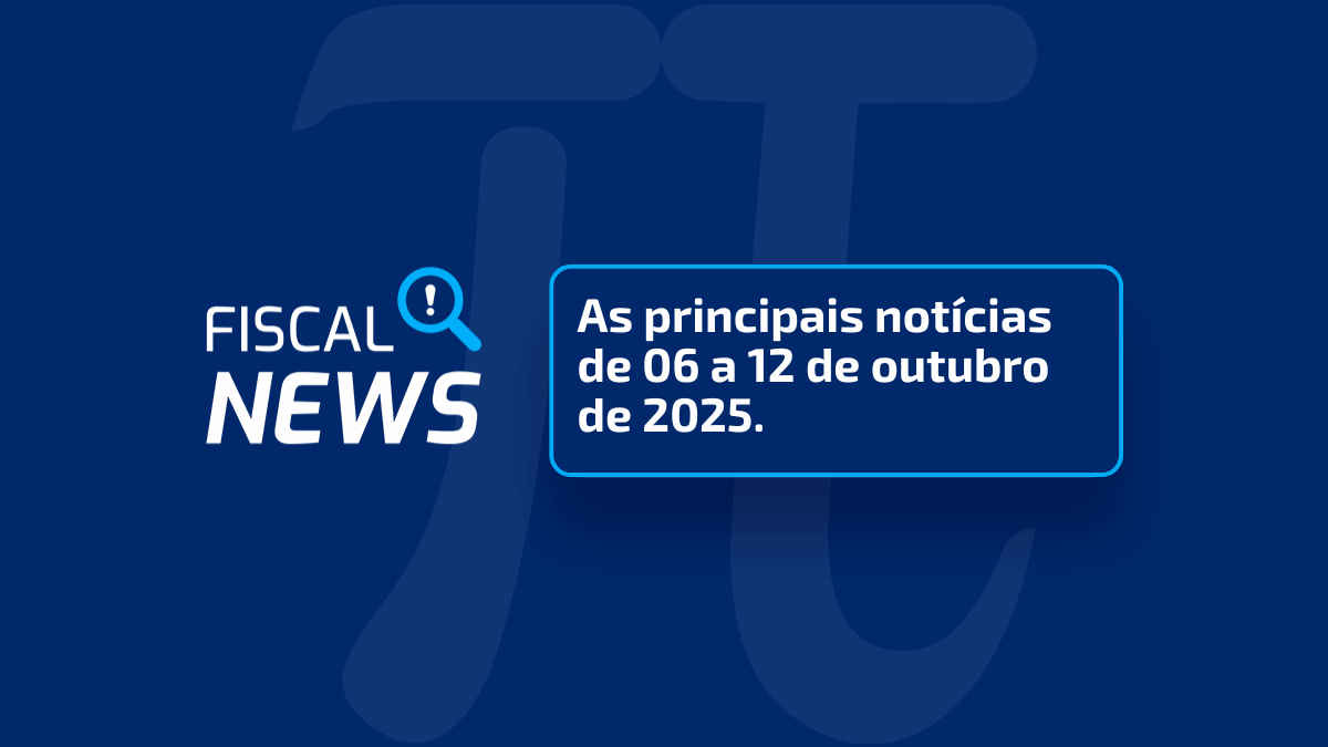 Fiscal News | Captura de NFCe em MG, IBS e CBS, NFS-e e mais.
