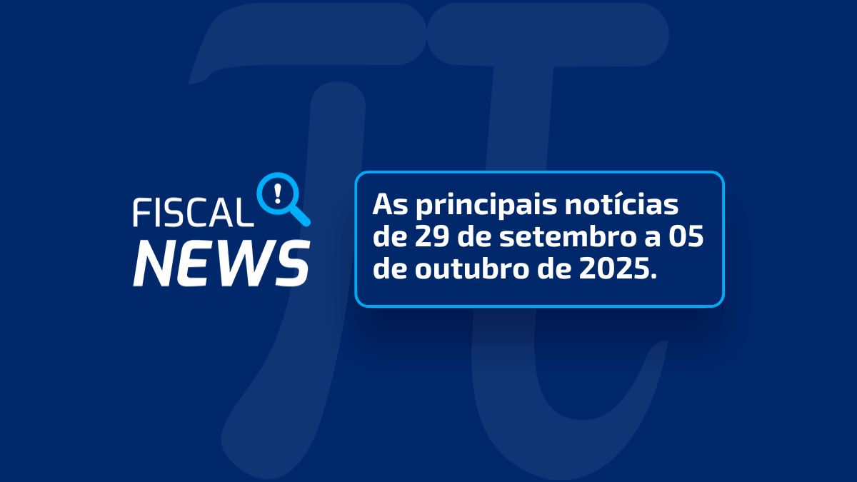Fiscal News | Isenção do IRPF, Exclusão do ICMS-ST em SP.