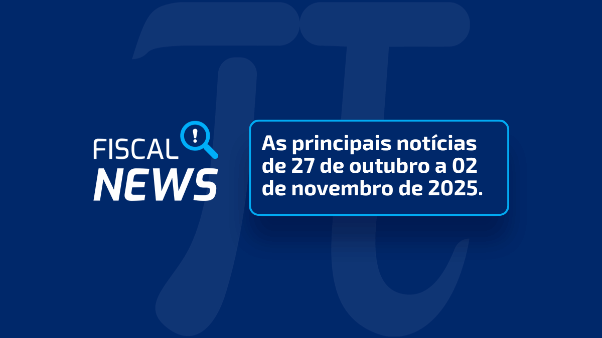 Fiscal News | Cashback da Reforma Tributária, Black November Jettax e mais.