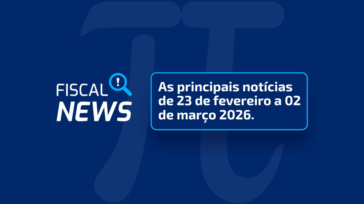 Fiscal News I Declaração IRPF 2026, Reforma Tributária e mais