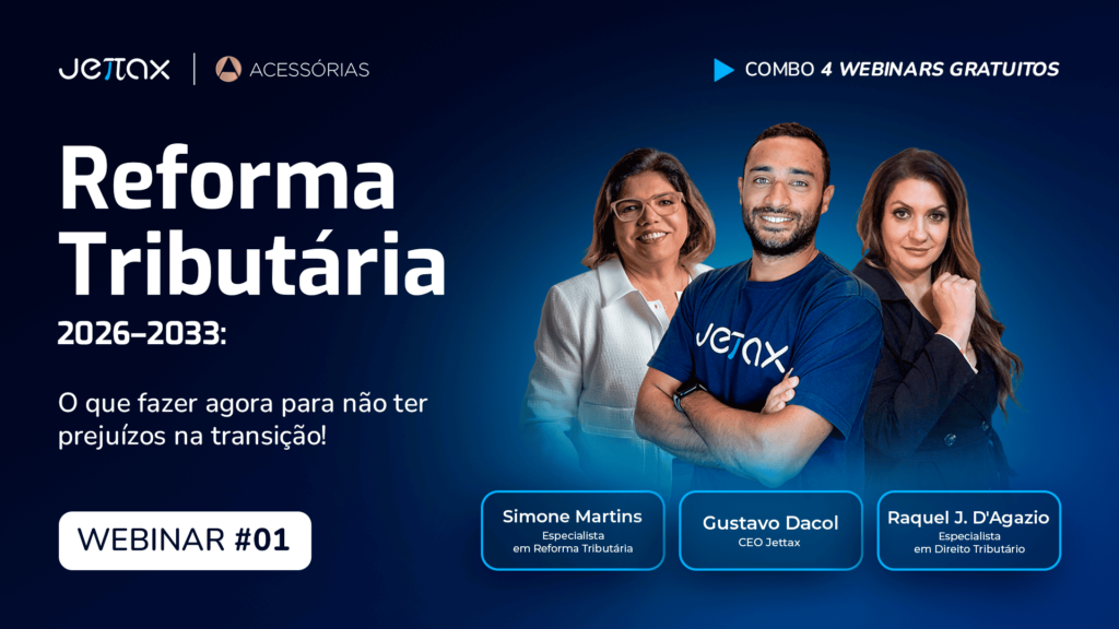 Webinar sobre Reforma Tributária 2026-2033: O que fazer agora.